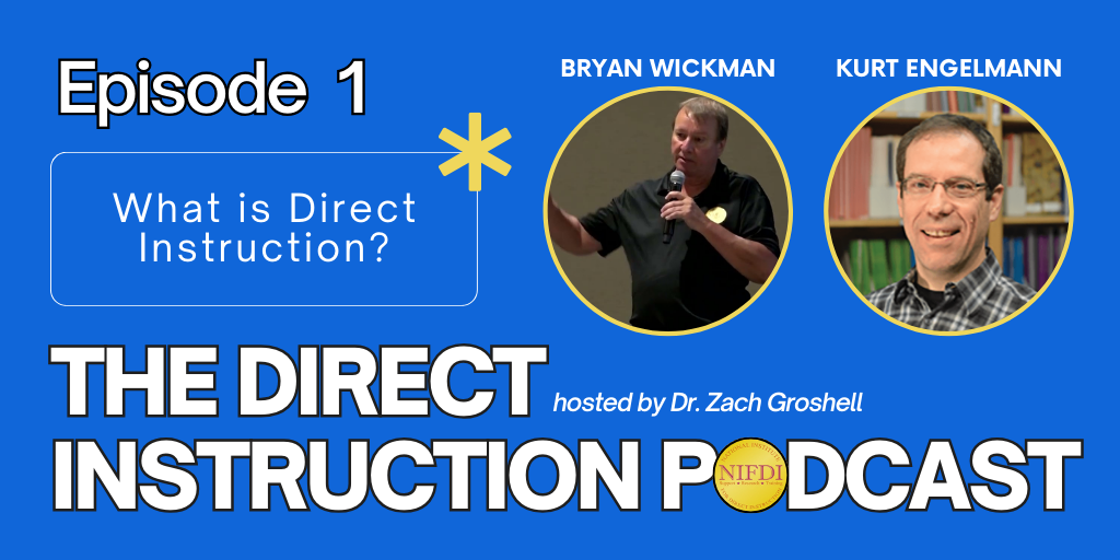 What is Direct Instruction? with Bryan Wickman and Kurt Engelmann